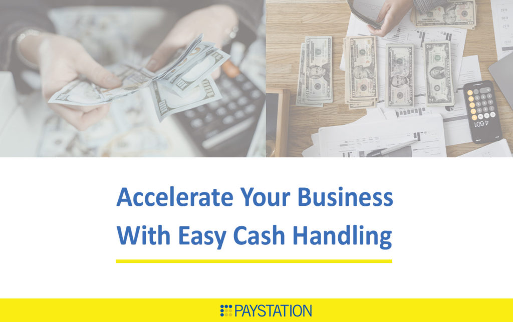 Accelerate Your Business With Easy Cash Handling