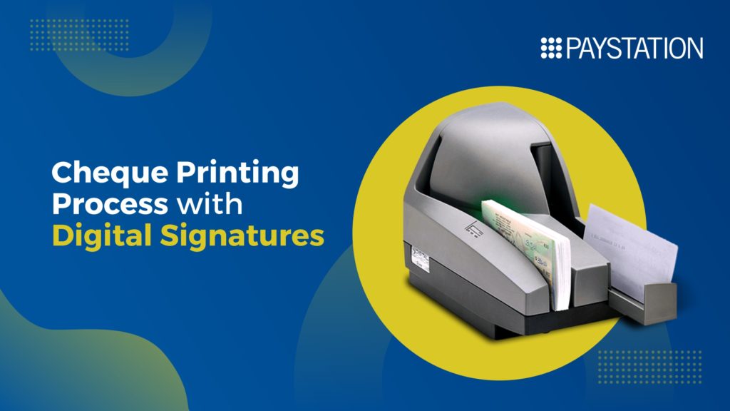 Streamline Your Cheque Printing Process with Digital Signatures: Benefits