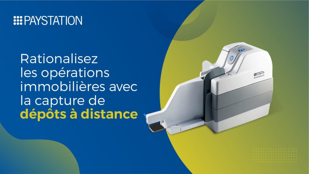 Rationalisez les opérations immobilières avec la capture de dépôts à distance